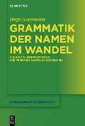 Grammatik der Namen im Wandel - Tanja Ackermann