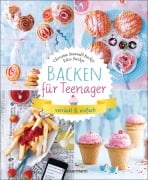Cover-Bild zum Titel 'Backen für Teenager - verrückt & einfach' von 'Christine Sinnwell-Backes, Elisa Backes'
