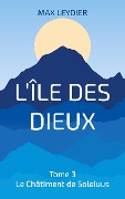 L'Île des Dieux - Max Leydier