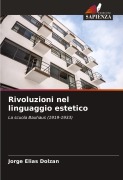Cover-Bild zum Titel 'Rivoluzioni nel linguaggio estetico' von 'Jorge Elias Dolzan'