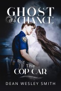 Cover-Bild zum Titel 'The Cop Car (Ghost of a Chance, #4)' von 'Dean Wesley Smith'