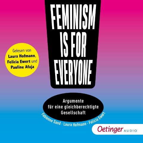 Feminism is for everyone! - Felicia Ewert, Laura Hofmann, Fabienne Sand