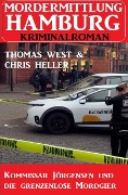 Cover-Bild zum Titel 'Kommissar Jörgensen und die grenzenlose Mordgier: Mordermittlung Hamburg Kriminalroman' von 'Thomas West, Chris Heller'