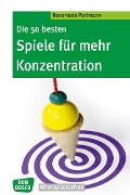 Die 50 besten Spiele für mehr Konzentration - eBook - Rosemarie Portmann