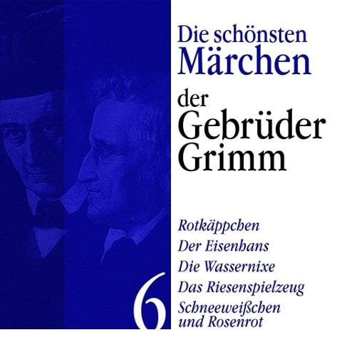 Rotkäppchen: Die schönsten Märchen der Gebrüder Grimm 6 - Gebrüder Grimm