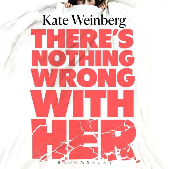 There's Nothing Wrong With Her - Kate Weinberg