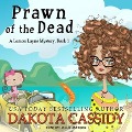 Cover-Bild zum Titel 'Prawn of the Dead Lib/E' von 'Dakota Cassidy'