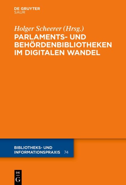 Parlaments- und Behördenbibliotheken im digitalen Wandel - 