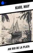 Cover-Bild zum Titel 'Am Rio de la Plata' von 'Karl May'