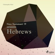 Cover-Bild zum Titel 'The New Testament 19 - Hebrews' von 'Christopher Glyn'