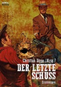 DER LETZTE SCHUSS - Christian Dörge, Will Henry, Louis L' Amour, Luke Short