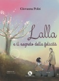 Lalla e il segreto della felicità - Giovanna Politi