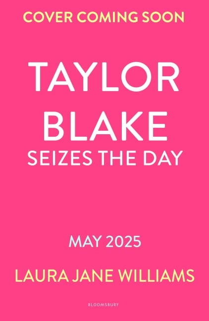Taylor Blake Seizes the Day - Laura Jane Williams