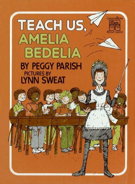 Teach Us, Amelia Bedelia - Peggy Parish