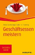 Cover-Bild zum Titel 'Geschäftsessen meistern' von 'Anke Quittschau-Beilmann, Christina Tabernig'
