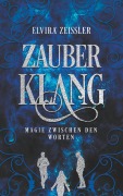Cover-Bild zum Titel 'Zauberklang - Magie zwischen den Worten' von 'Elvira Zeißler'