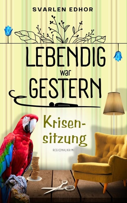 Lebendig war gestern - Regionalkrimi - Band 2 - Svarlen Edhor