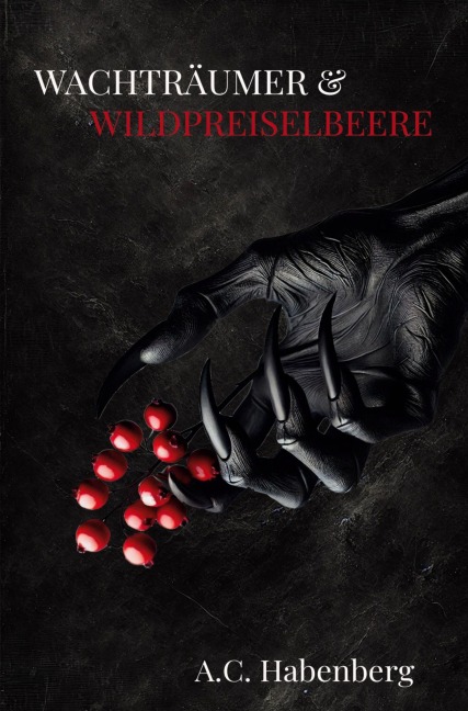 Wachträumer & Wildpreiselbeere - A. C. Habenberg