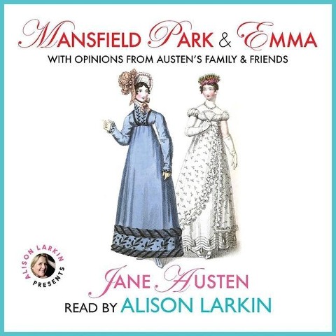 Mansfield Park and Emma with Opinions from Austen's Family and Friends - Jane Austen