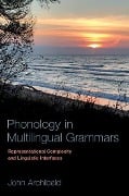 Phonology in Multilingual Grammars - John Archibald