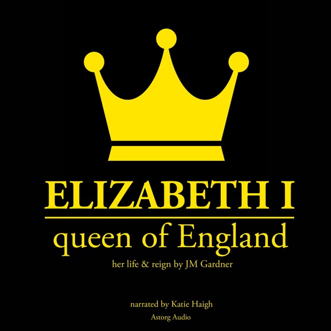 Elizabeth 1st,Queen of England - Jm Gardner