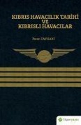 Cover-Bild zum Titel 'Kibris Havacilik Tarihi ve Kibrisli Havacilar' von 'Ihsan Tayhani'