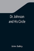 Cover-Bild zum Titel 'Dr. Johnson and His Circle' von 'John Bailey'