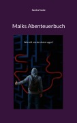 Cover-Bild zum Titel 'Maiks Abenteuerbuch' von 'Sandra Taube'