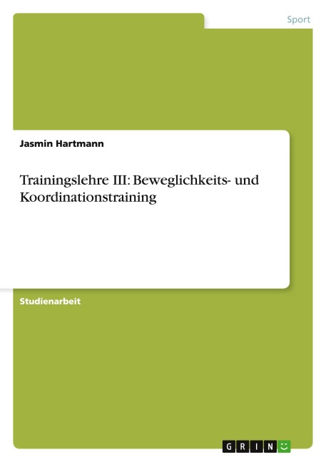 Trainingslehre III: Beweglichkeits- und Koordinationstraining - Jasmin Hartmann