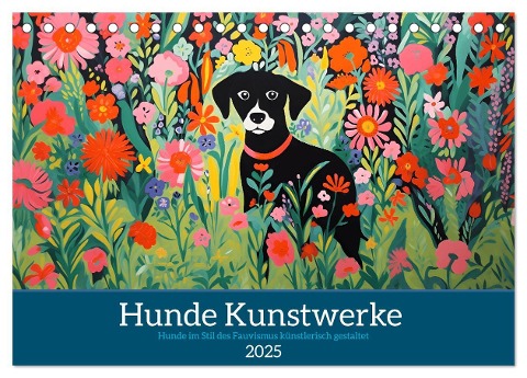 Hunde Kunstwerke - Hunde im Stil des Fauvismus künstlerisch gestaltet (Tischkalender 2025 DIN A5 quer), CALVENDO Monatskalender - HollywayArt HollywayArt