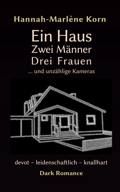 Ein Haus - Zwei Männer - Drei Frauen - Hannah-Marlène Korn