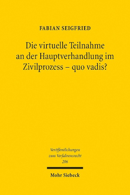Die virtuelle Teilnahme an der Hauptverhandlung im Zivilprozess - quo vadis? - Fabian Seigfried
