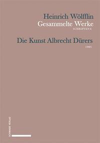 Die Kunst Albrecht Dürers - Heinrich Wölfflin, Oskar Bätschmann