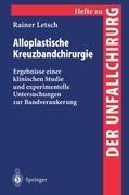 Alloplastische Kreuzbandchirurgie - Rainer Letsch