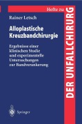 Cover-Bild zum Titel 'Alloplastische Kreuzbandchirurgie' von 'Rainer Letsch'