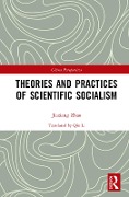 Cover-Bild zum Titel 'Theories and Practices of Scientific Socialism' von 'Zhao Jiaxiang'