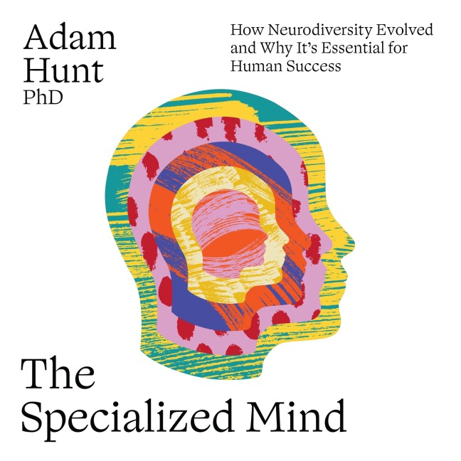 The Specialized Mind - Adam Hunt
