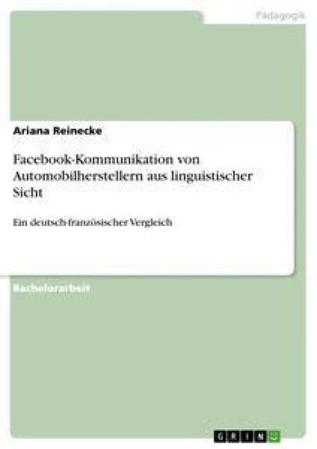 Facebook-Kommunikation von Automobilherstellern aus linguistischer Sicht - Ariana Reinecke