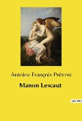 Manon Lescaut - Antoine François Prévost
