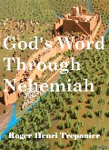 Cover-Bild zum Titel 'God's Word Through Nehemiah (The Word Of God Library, #28)' von 'Roger Henri Trepanier'