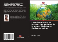 Cover-Bild zum Titel 'Effet des substances toxiques inorganiques de la lagune Okobaba sur Clarias gareipinus' von 'Olanike Ajayi'