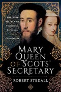 Cover-Bild zum Titel 'Mary Queen of Scots' Secretary' von 'Robert Stedall'