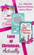 Cover-Bild zum Titel 'Love At Christmas, Actually' von 'Jenny Oliver, Maxine Morrey, A. L. Michael'