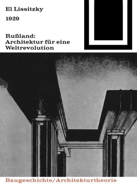 1929 Rußland: Architektur für eine Weltrevolution - El Lissitzky