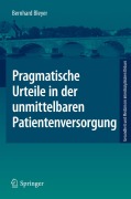 Cover-Bild zum Titel 'Pragmatische Urteile in der unmittelbaren Patientenversorgung' von 'Bernhard Bleyer'