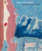 Cover-Bild zum Titel 'Helen Frankenthaler. Dipingere senza regole' von ''