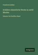 Cover-Bild zum Titel 'Schillers sämmtliche Werke in zwölf Bänden' von 'Friedrich Schiller'