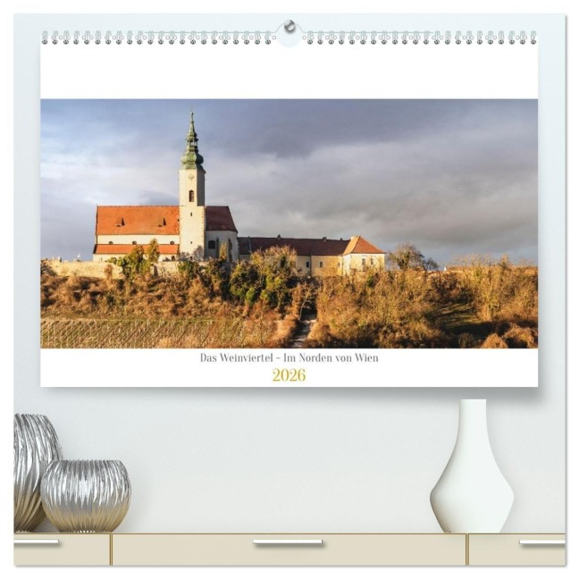 Das Weinviertel - Im Norden von Wien (hochwertiger Premium Wandkalender 2026 DIN A2 quer), Kunstdruck in Hochglanz - Uwe Rustenbeck