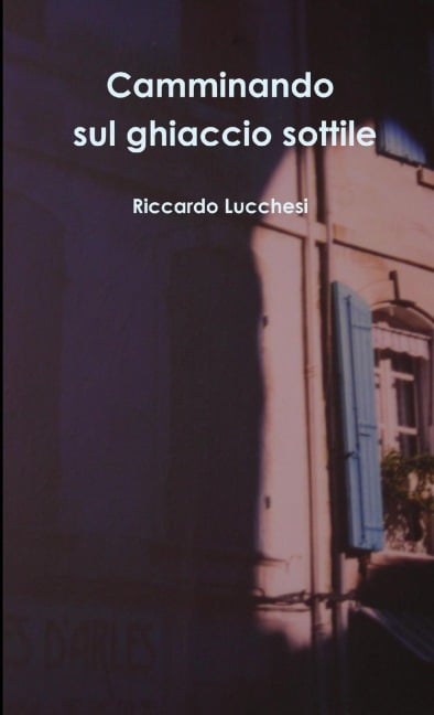 Camminando sul ghiaccio sottile - Riccardo Lucchesi