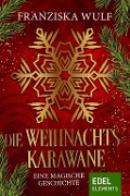 Cover-Bild zum Titel 'Die Weihnachtskarawane' von 'Franziska Wulf'